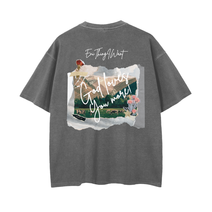 God Loves More ( Drop Shoulder T-Shirt - 12 Color Variations)