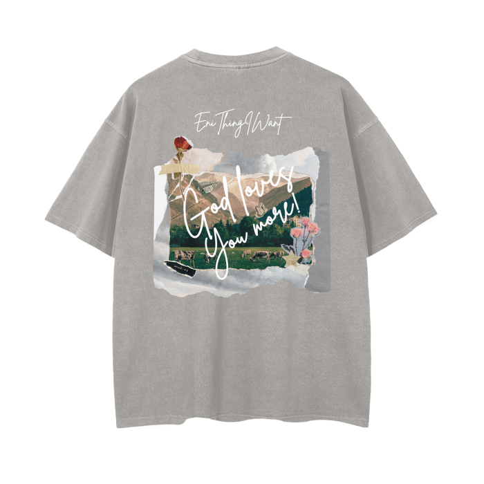 God Loves More ( Drop Shoulder T-Shirt - 12 Color Variations)