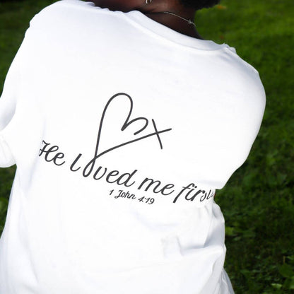 He Loved Me First - black text (7 Colors)